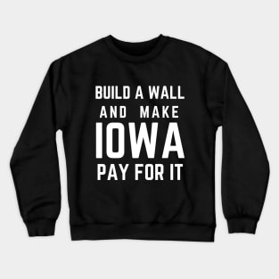 Build a Wall - Nebraska Crewneck Sweatshirt